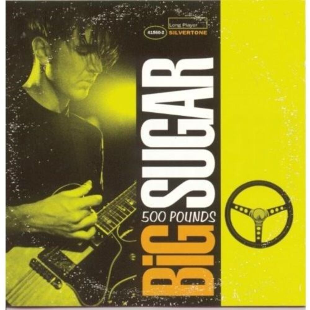 Big Sugar - Five Hundred Pounds  CD